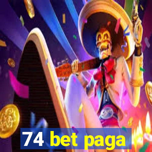 74 bet paga